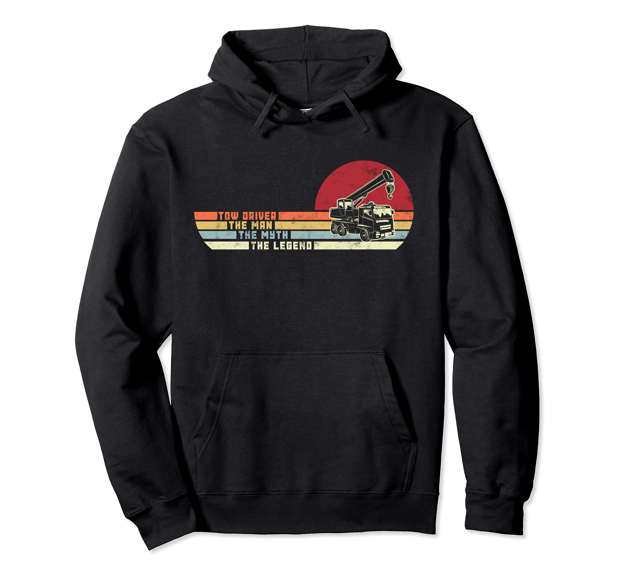 Tow Driver Myth Legend Gift Towing Dad Hoodie - Novelty Apparel Men Women - T-Shirt, Sweatshirt, Hoodie