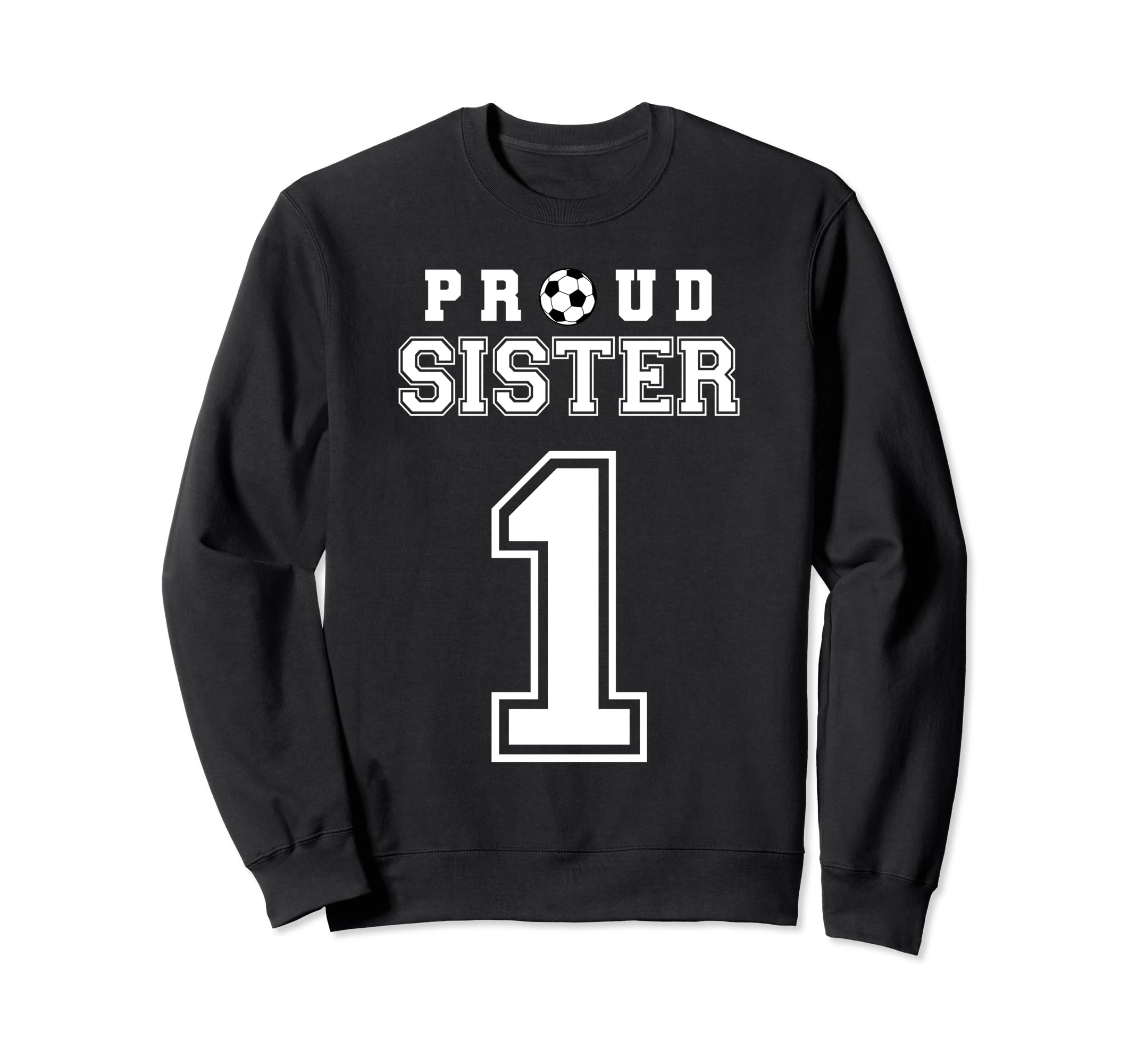 Number 1 Custom Proud Soccer Sweatshirt - Novelty Apparel for Adults - T-Shirt, Sweatshirt, Hoodie