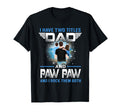 I Have Two Titles Dad And Paw Paw Funny T-Shirt - Minimalist Print Unisex - T-Shirt, Sweatshirt, Hoodie