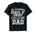 Funny Supportive Dad Golf Player T-Shirt - Novelty Apparel Men Women - T-Shirt, Sweatshirt, Hoodie