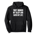 They Ruined My Sleep And Saved My Hoodie - Streetwear Style for Adults - T-Shirt, Sweatshirt, Hoodie
