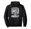 Im That Badass Uncle You All Talk About Hoodie - Unique Graphic Men Women - T-Shirt, Sweatshirt, Hoodie