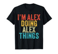 Im Alex Doing Alex Things Funny T-Shirt - Casual Everyday Wear for Adults - T-Shirt, Sweatshirt, Hoodie