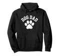 Dog Dad Funny Dog Father Fathers Hoodie - Casual Everyday Wear for Adults - T-Shirt, Sweatshirt, Hoodie