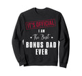 Its I Am Best Bonus Dad Ever Sweatshirt - Aesthetic Graphic Men Women - T-Shirt, Sweatshirt, Hoodie