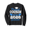 Super Proud Cousin 2026 Graduate Sweatshirt - Streetwear Style Unisex - T-Shirt, Sweatshirt, Hoodie