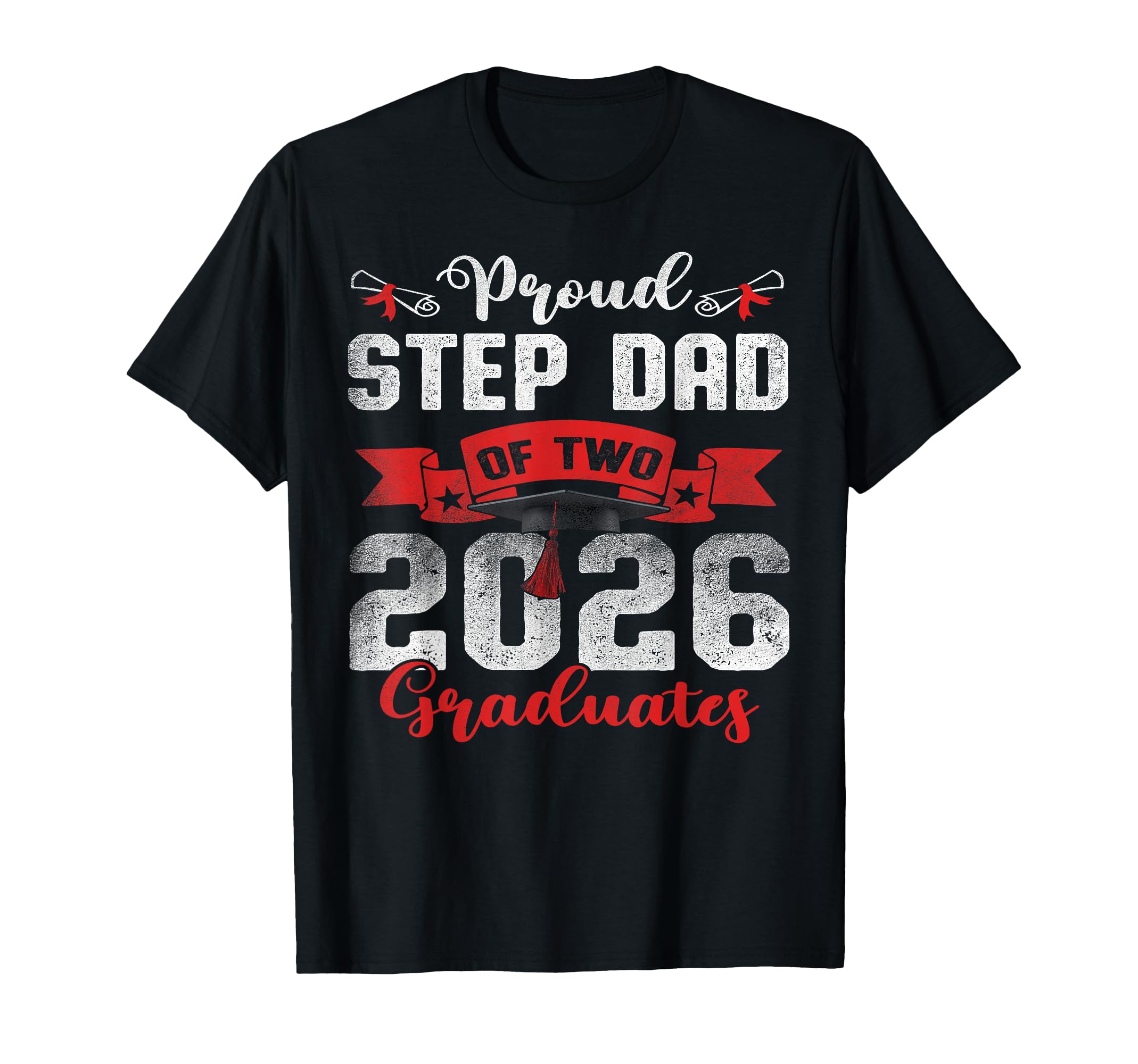 Proud Step Dad Two 2026 Graduates T-Shirt - Minimalist Print for Adults - T-Shirt, Sweatshirt, Hoodie