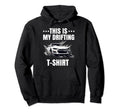 Drifting Car Race Funny Dad Street Drifter Hoodie - Trendy Graphic Unisex - T-Shirt, Sweatshirt, Hoodie