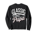 Papa Grandpa Car Lover Funny Sweatshirt - Casual Everyday Wear Unisex - T-Shirt, Sweatshirt, Hoodie