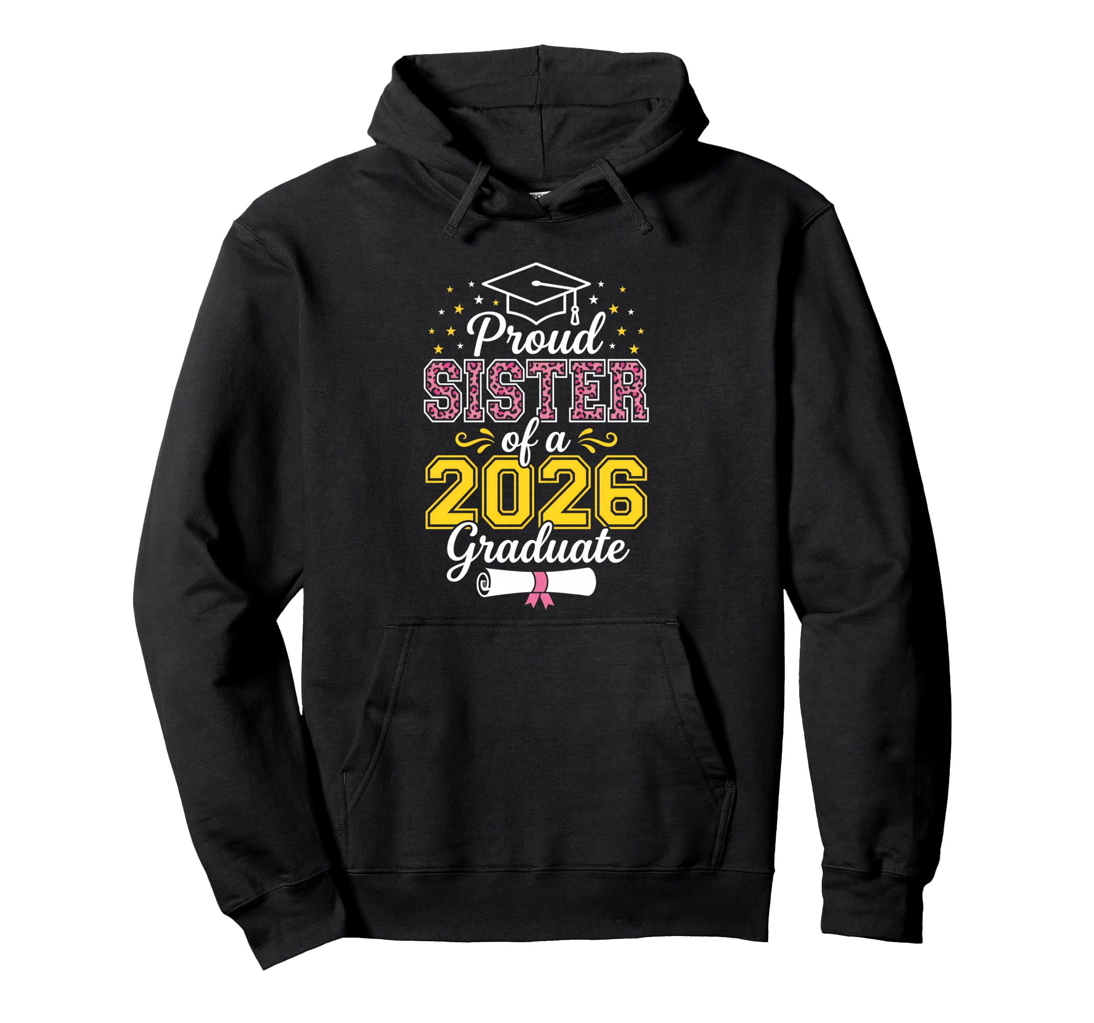 Proud Sister Class 2026 Graduate Senior Hoodie - Novelty Apparel Unisex - T-Shirt, Sweatshirt, Hoodie