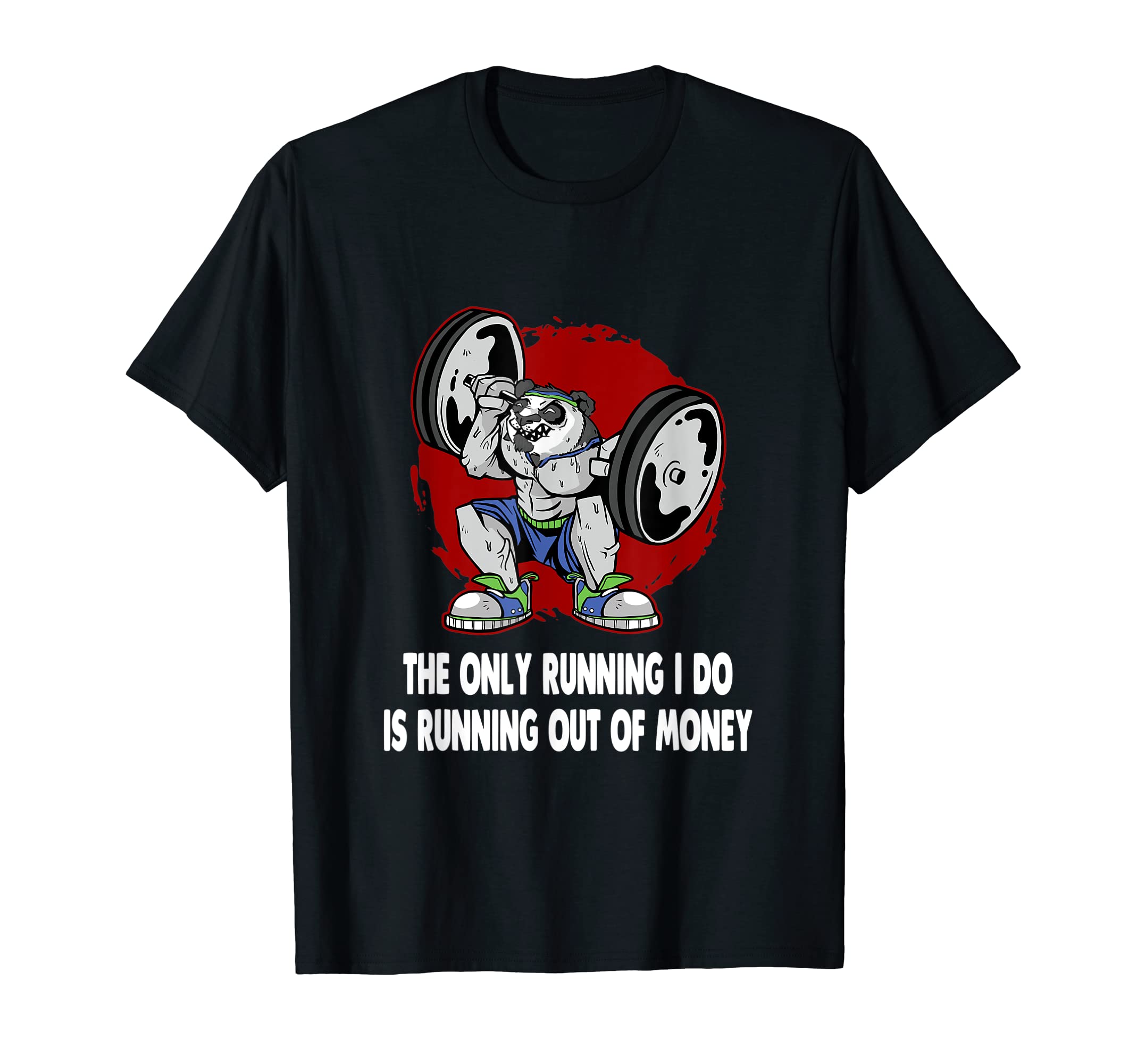 Running Out Money Funny Workout Gym T-Shirt - Aesthetic Graphic Men Women - T-Shirt, Sweatshirt, Hoodie