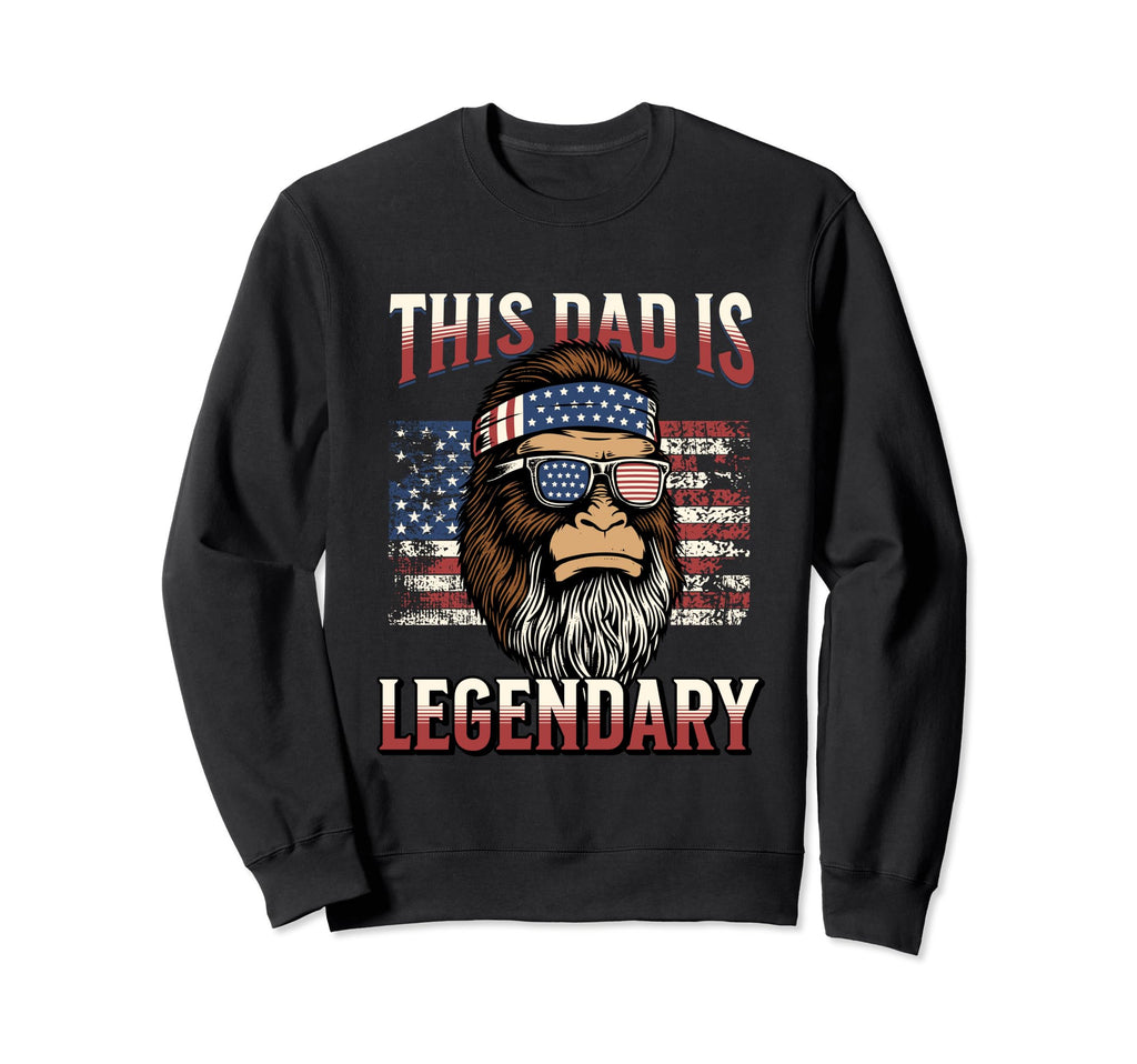 This Dad Is Legendary Fathers Day Sweatshirt - Streetwear Style Unisex - T-Shirt, Sweatshirt, Hoodie