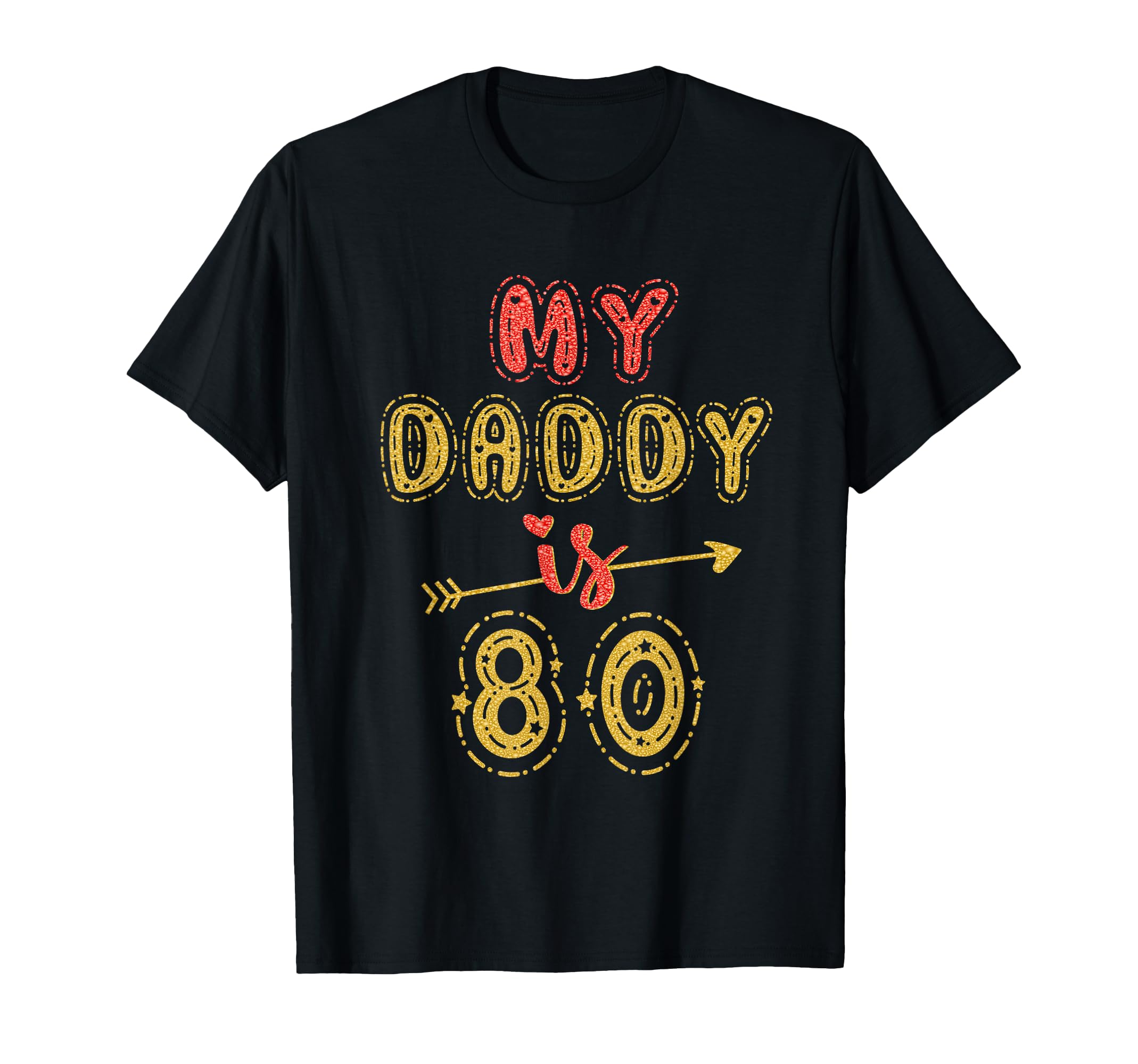 My Daddy Is 80 Years Old Dads 80Th T-Shirt - Streetwear Style Men Women - T-Shirt, Sweatshirt, Hoodie