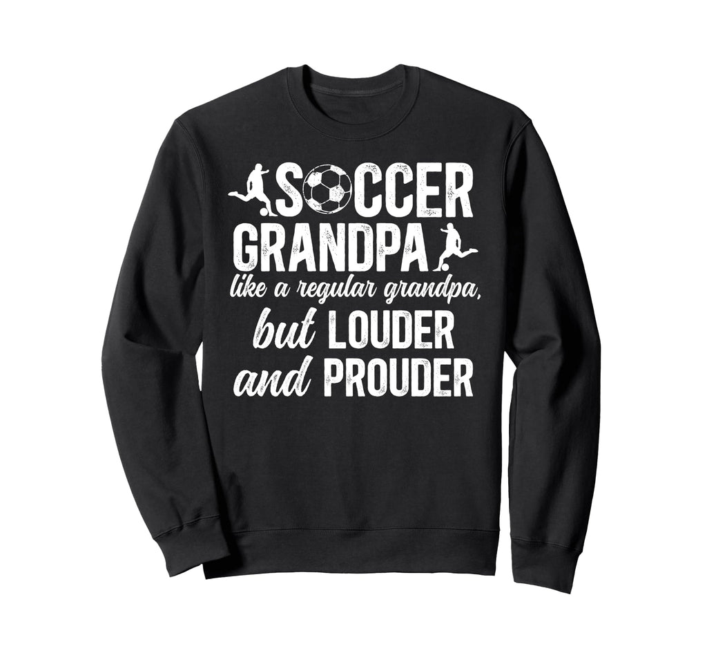 Soccer Grandpa Soccer Player Sweatshirt - Trendy Graphic Unisex - T-Shirt, Sweatshirt, Hoodie