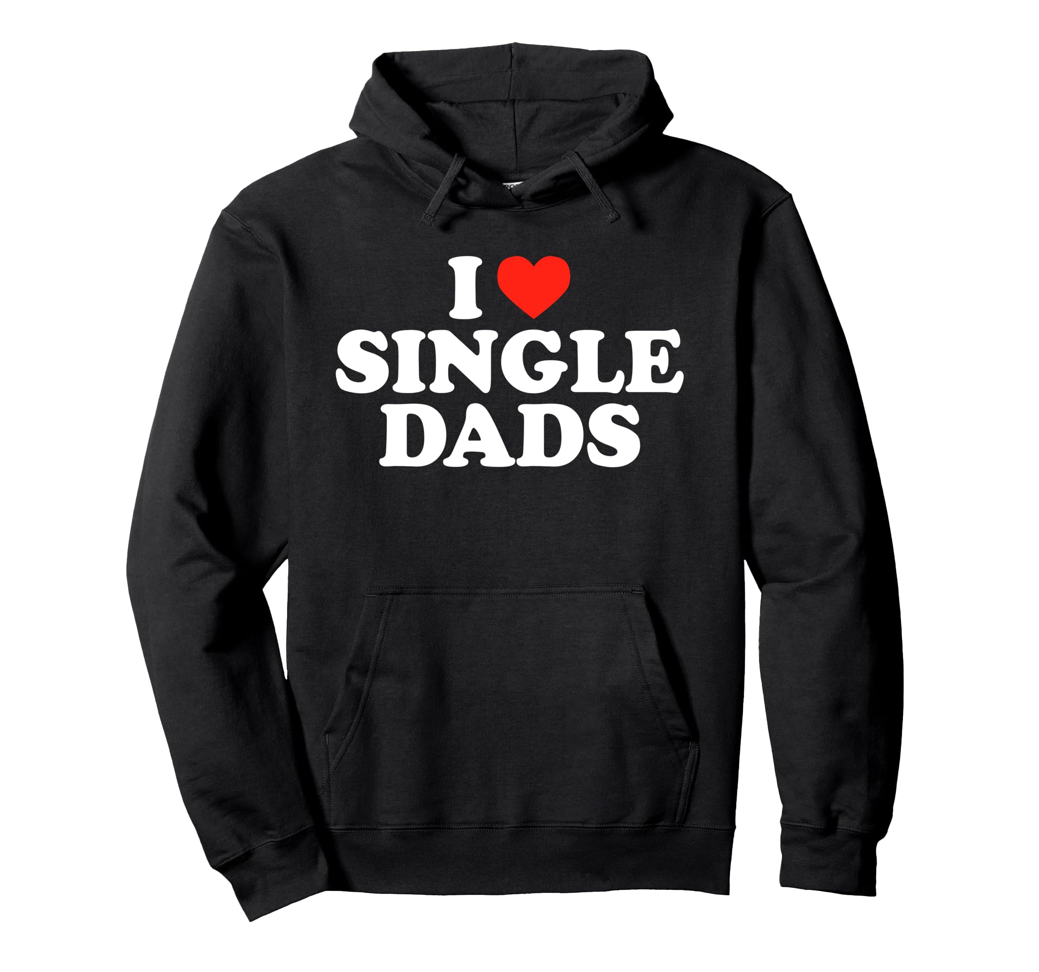 I Love Single Dads Funny Dilf Heart Hoodie - Graphic Print for Adults - T-Shirt, Sweatshirt, Hoodie