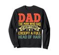Dad Who Has Everything Except Full Sweatshirt - Custom Art Print Men Women - T-Shirt, Sweatshirt, Hoodie