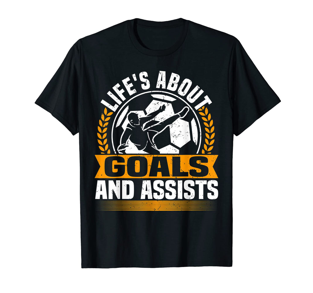 Soccer Life Is About Goals Funny T-Shirt - Aesthetic Graphic Men Women - T-Shirt, Sweatshirt, Hoodie