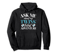 Ask Me About My Twins Latest Adventure Hoodie - Fun Novelty Design Unisex - T-Shirt, Sweatshirt, Hoodie
