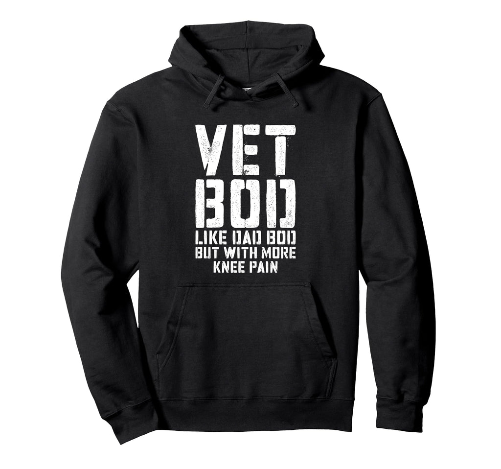 Vet Bod Like Dad Bod But More Knee Hoodie - Casual Everyday Wear Men Women - T-Shirt, Sweatshirt, Hoodie