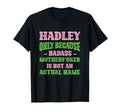 Badass Hadley Name Unique Nickname T-Shirt - Unique Graphic for Adults - T-Shirt, Sweatshirt, Hoodie