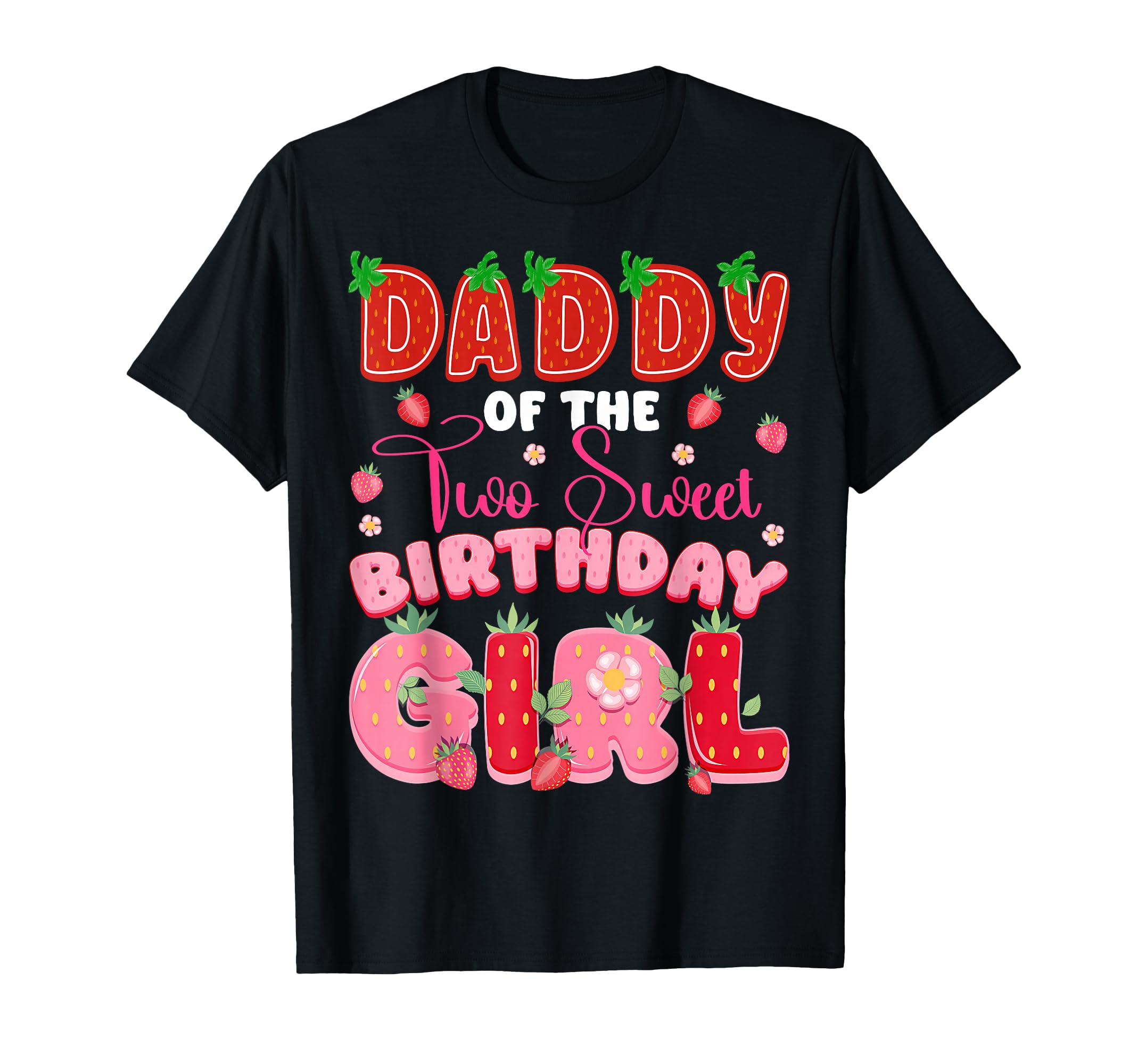 Daddy Two Sweet 2Nd Birthday Strawberry T-Shirt - Aesthetic Graphic Unisex - T-Shirt, Sweatshirt, Hoodie