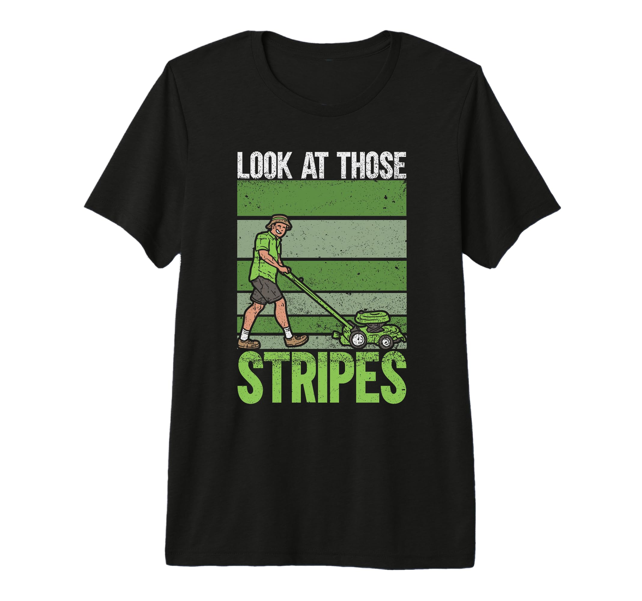 Those Stripes Lawn Mowing Funny Dad Lawn T-Shirt - Custom Art Print Unisex - T-Shirt, Sweatshirt, Hoodie