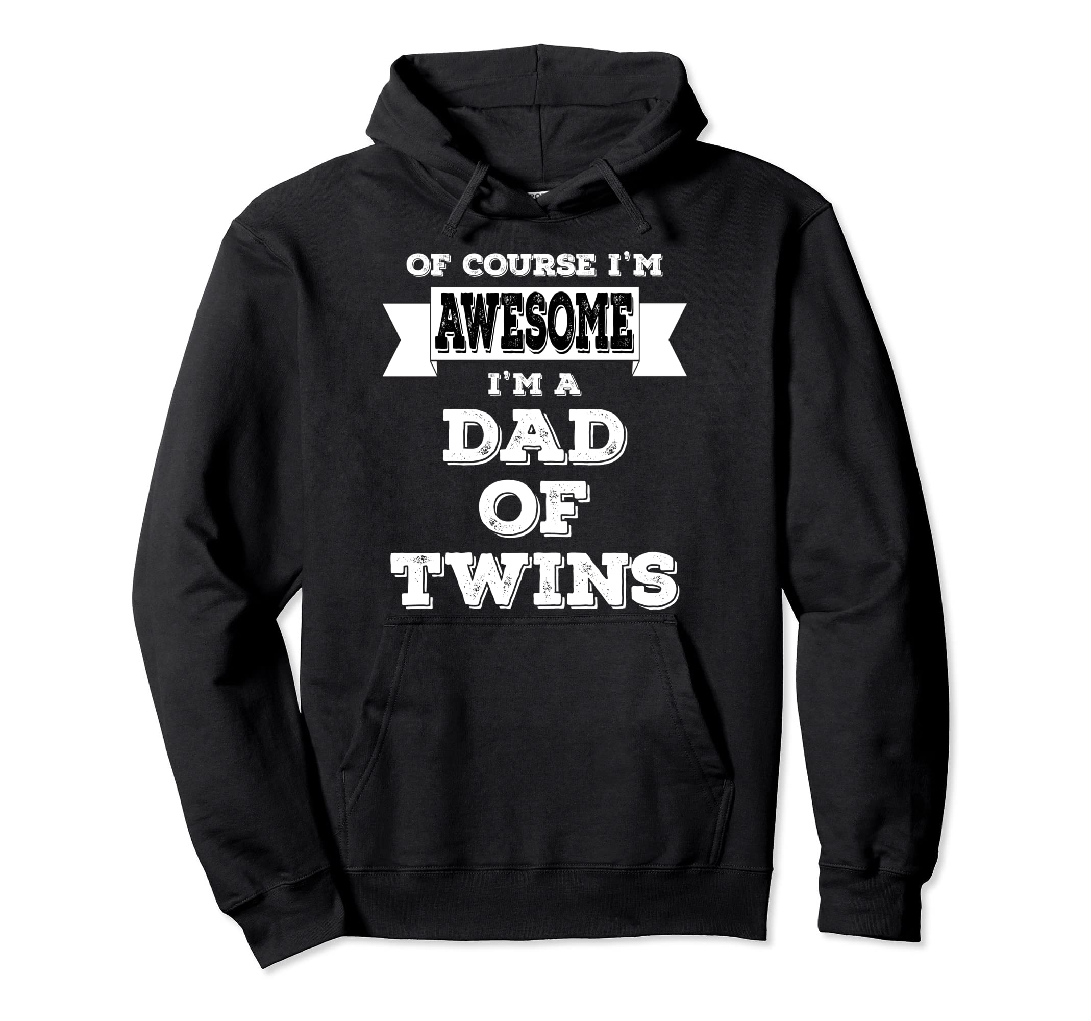 Funny Dad Twins Course Im Awesome Hoodie - Trendy Graphic Men Women - T-Shirt, Sweatshirt, Hoodie