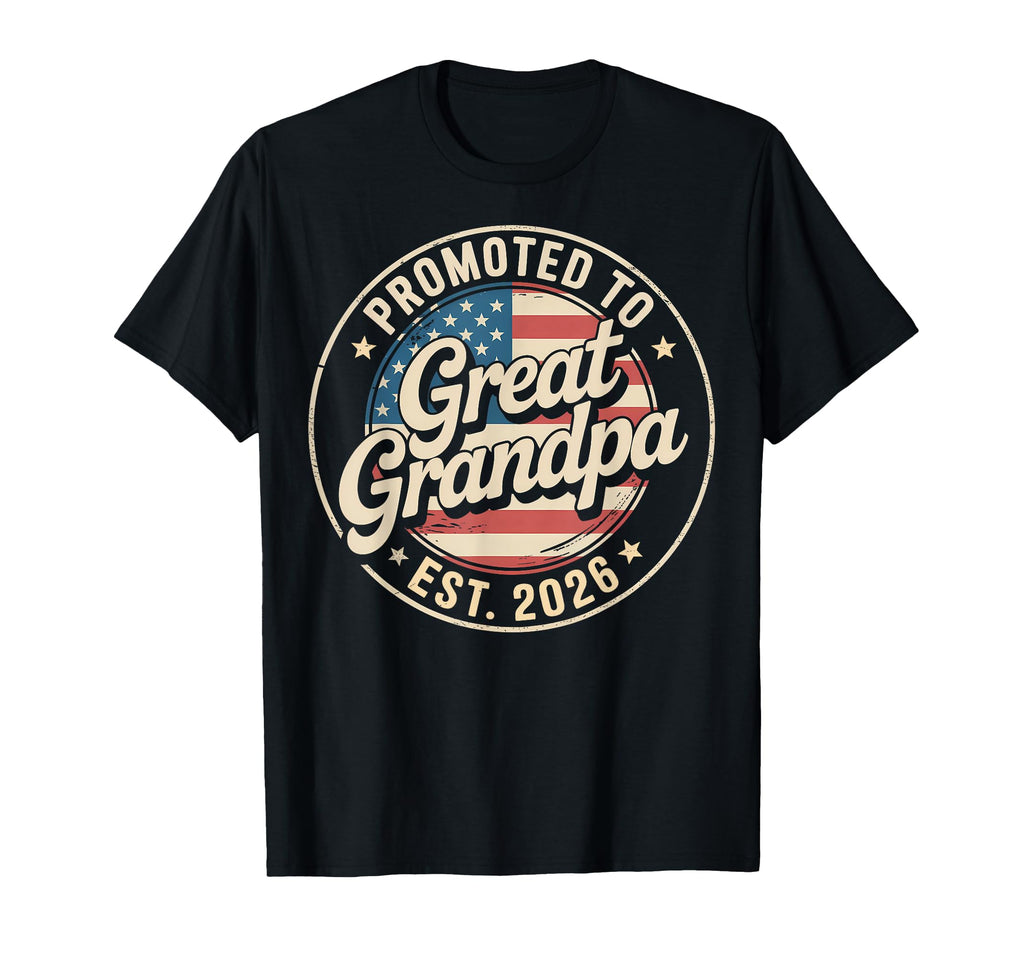 Promoted To Great Grandpa Est 2026 Usa T-Shirt - Streetwear Style Unisex - T-Shirt, Sweatshirt, Hoodie
