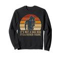 Its Not Dad Bod Its Father Figure Sweatshirt - Streetwear Style Men Women - T-Shirt, Sweatshirt, Hoodie