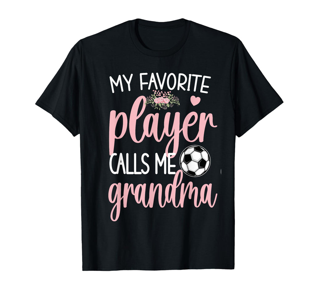 My Favorite Soccer Player Calls Me T-Shirt - Fun Novelty Design Men Women - T-Shirt, Sweatshirt, Hoodie