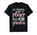 My Favorite Soccer Player Calls Me T-Shirt - Fun Novelty Design Men Women - T-Shirt, Sweatshirt, Hoodie