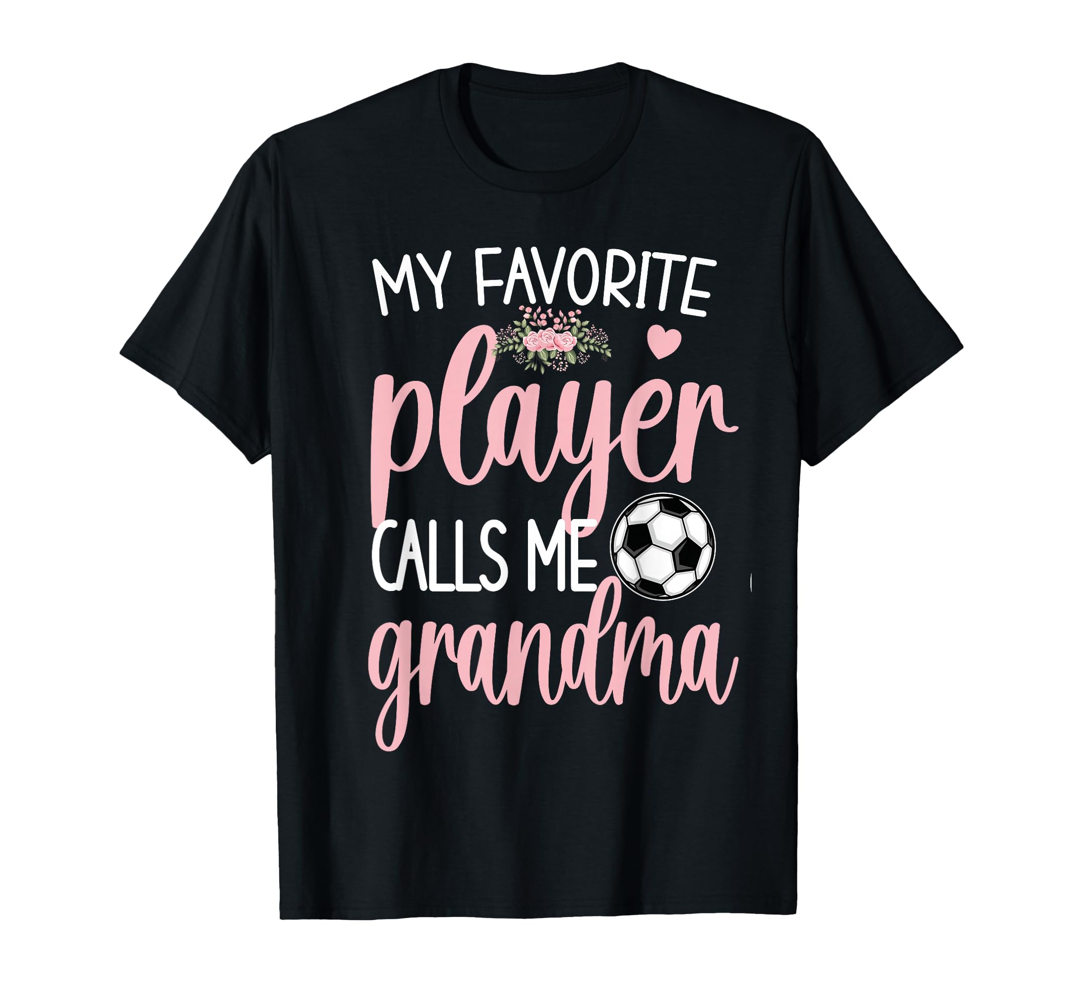My Favorite Soccer Player Calls Me T-Shirt - Fun Novelty Design Men Women - T-Shirt, Sweatshirt, Hoodie
