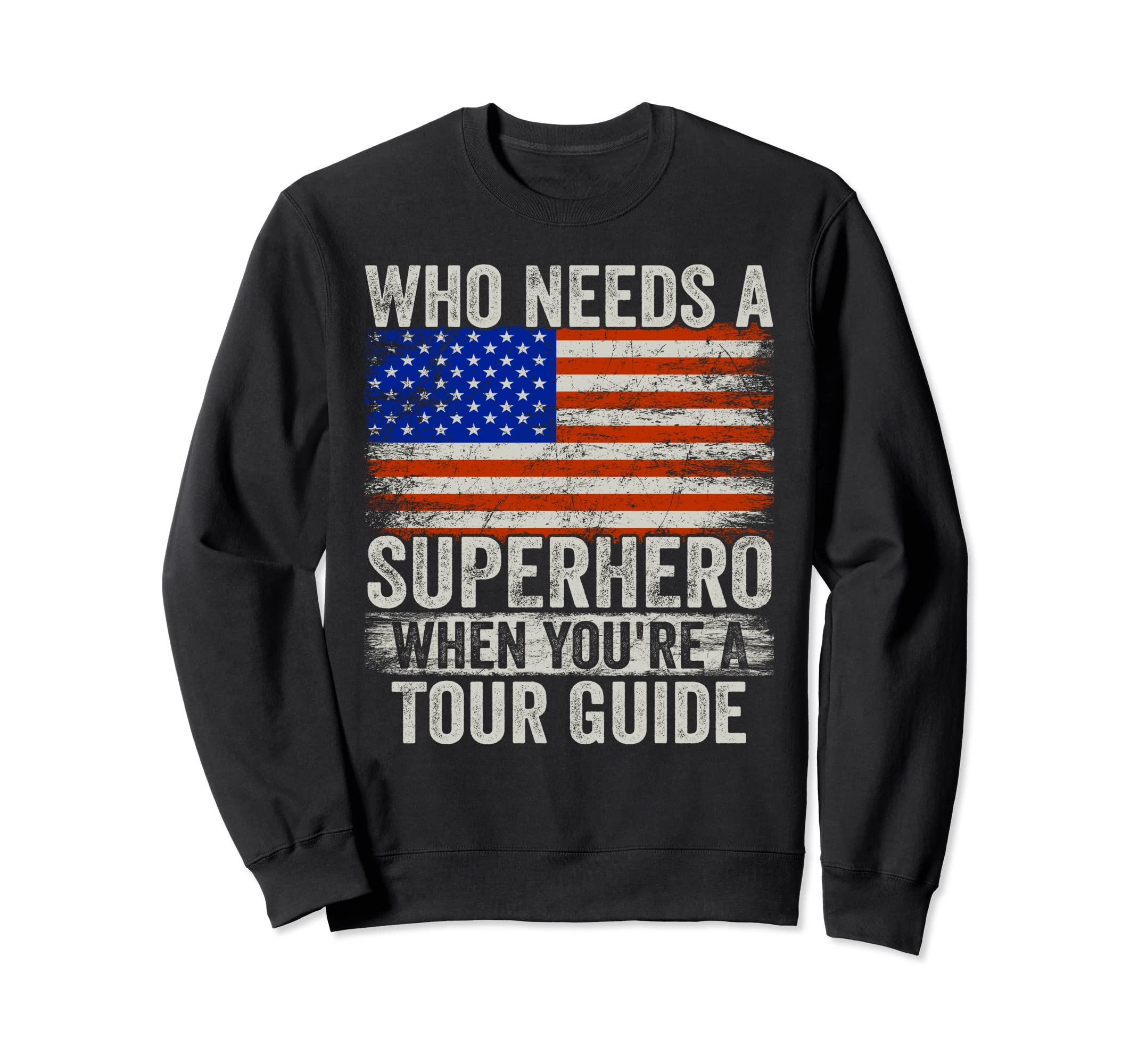 Funny Tour Guide Superhero Dad Sweatshirt - Streetwear Style Men Women - T-Shirt, Sweatshirt, Hoodie