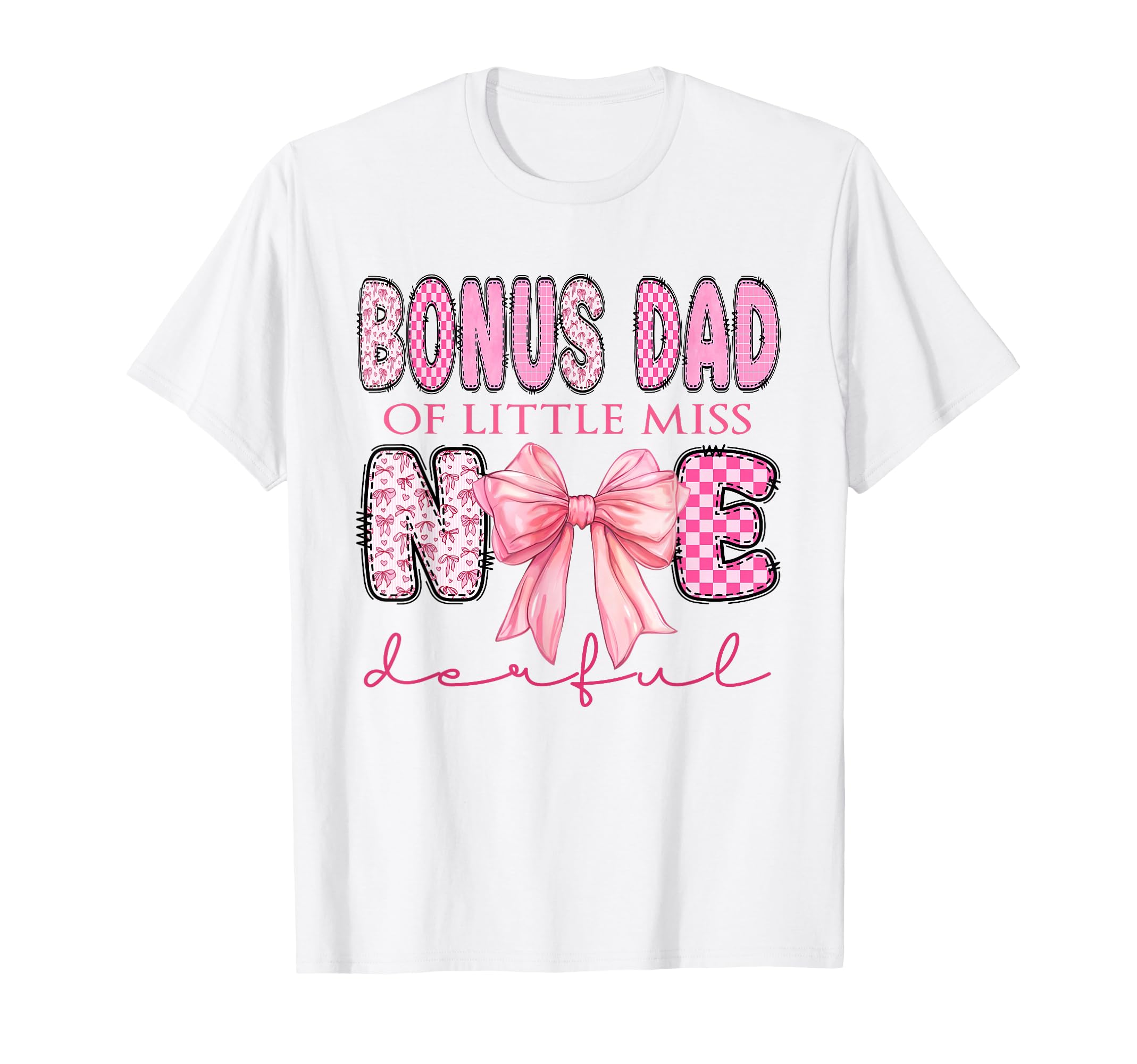 Bonus Dad Little Miss Onederful T-Shirt - Graphic Print for Adults - T-Shirt, Sweatshirt, Hoodie