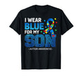 I Wear Blue My Son Autism Awareness Mom Dad T-Shirt - Graphic Print Unisex - T-Shirt, Sweatshirt, Hoodie