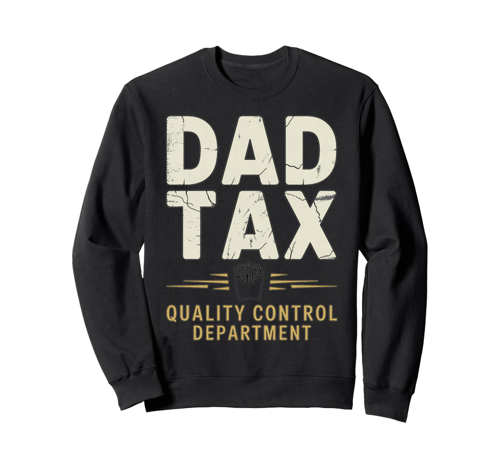 Dad Tax Definition Funny Fathers Sweatshirt - Minimalist Print Men Women - T-Shirt, Sweatshirt, Hoodie