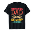 Husband Dad Legend Millwright T-Shirt - Casual Everyday Wear Men Women - T-Shirt, Sweatshirt, Hoodie