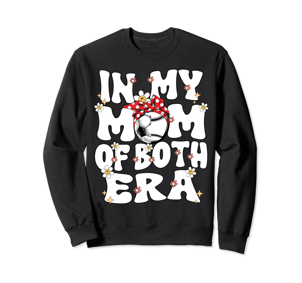 My Mom Both Era Baseball Soccer Sweatshirt - Fun Novelty Design for Adults - T-Shirt, Sweatshirt, Hoodie