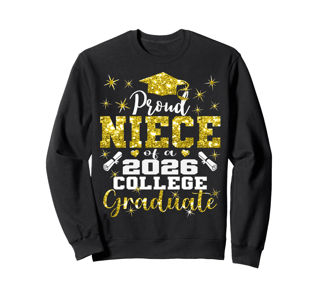 Proud Niece 2026 College Sweatshirt - Casual Everyday Wear Men Women - T-Shirt, Sweatshirt, Hoodie