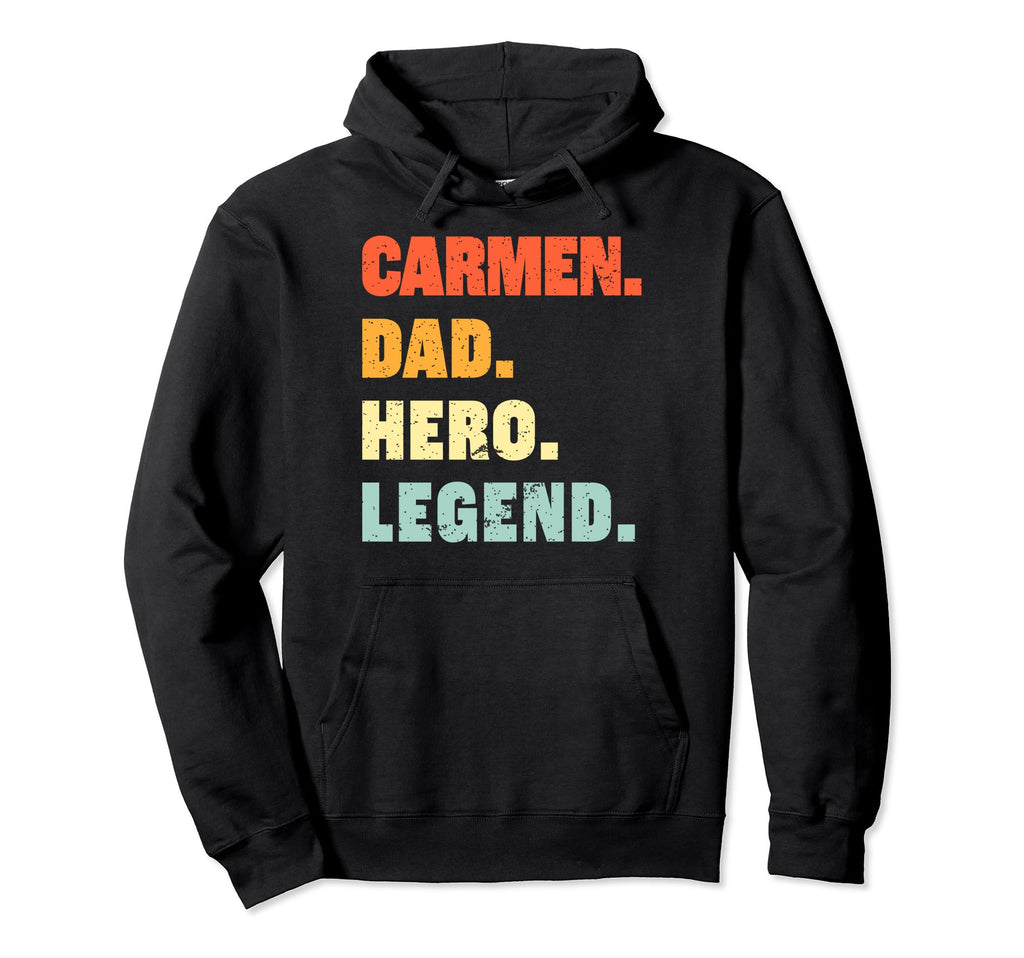 Carmen Dad Hero Legend Personalized Hoodie - Fun Novelty Design for Adults - T-Shirt, Sweatshirt, Hoodie