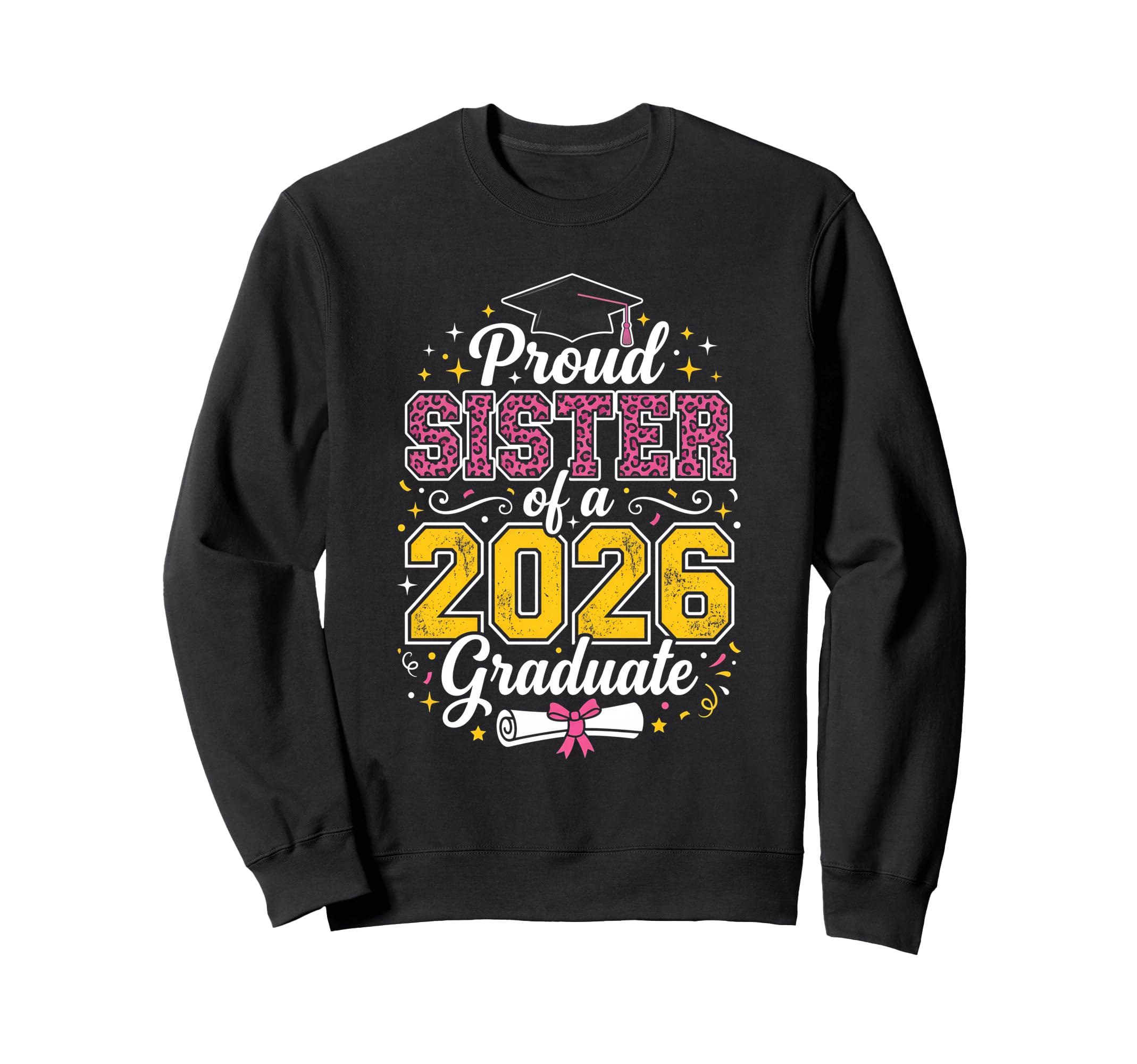 Proud Sister 2026 Graduate Class Sweatshirt - Aesthetic Graphic for Adults - T-Shirt, Sweatshirt, Hoodie