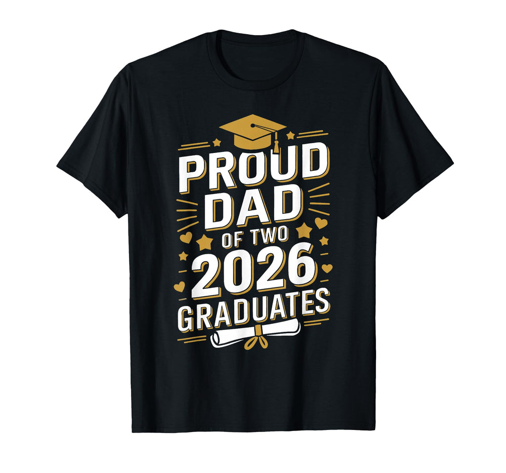 Proud Dad Two 2026 Graduates Class 2026 T-Shirt - Graphic Print for Adults - T-Shirt, Sweatshirt, Hoodie