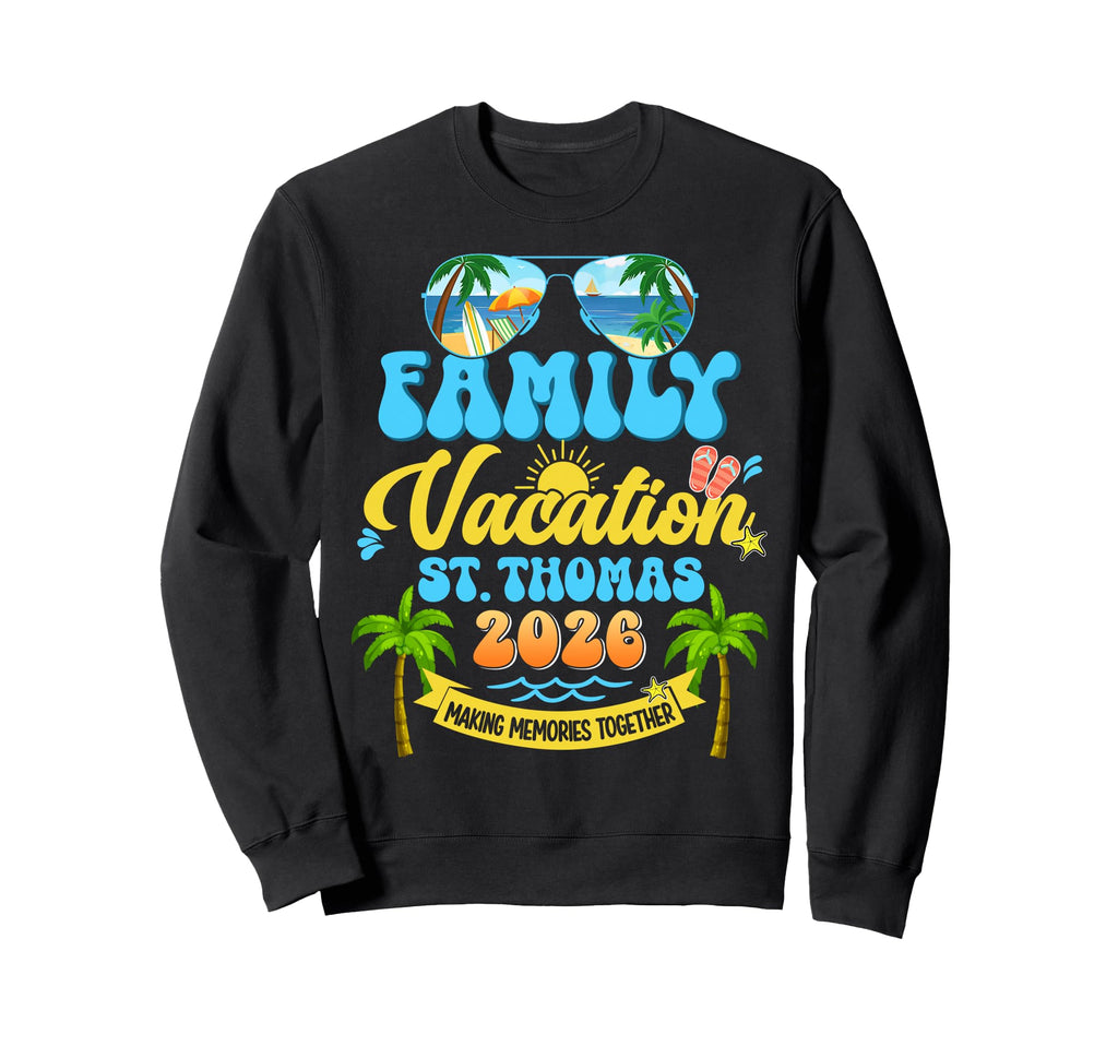 Family Vacation St Thomas 2026 Making Sweatshirt - Custom Art Print Unisex - T-Shirt, Sweatshirt, Hoodie