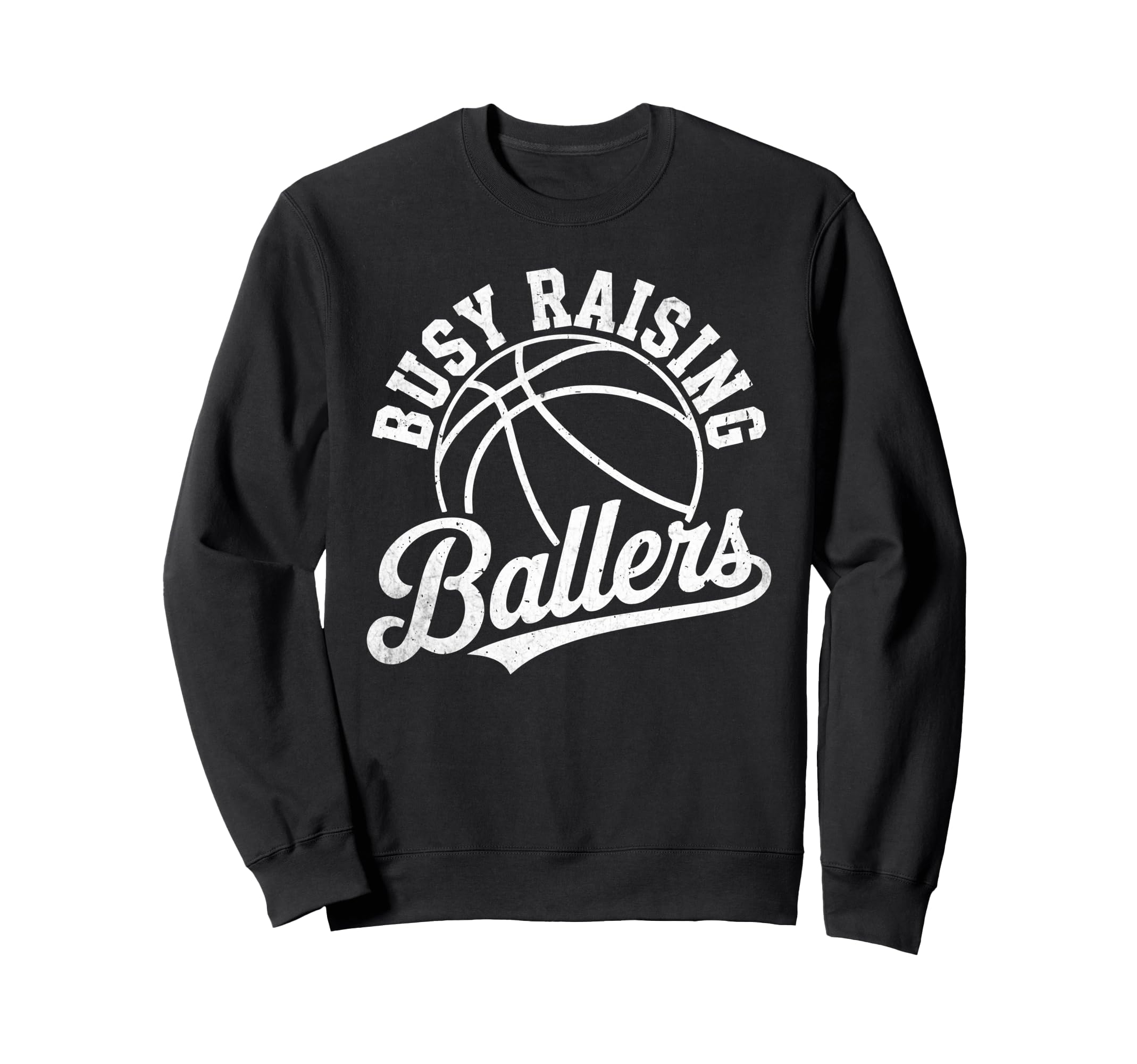 Busy Raising Ballers Funny Sweatshirt - Unique Graphic Men Women - T-Shirt, Sweatshirt, Hoodie