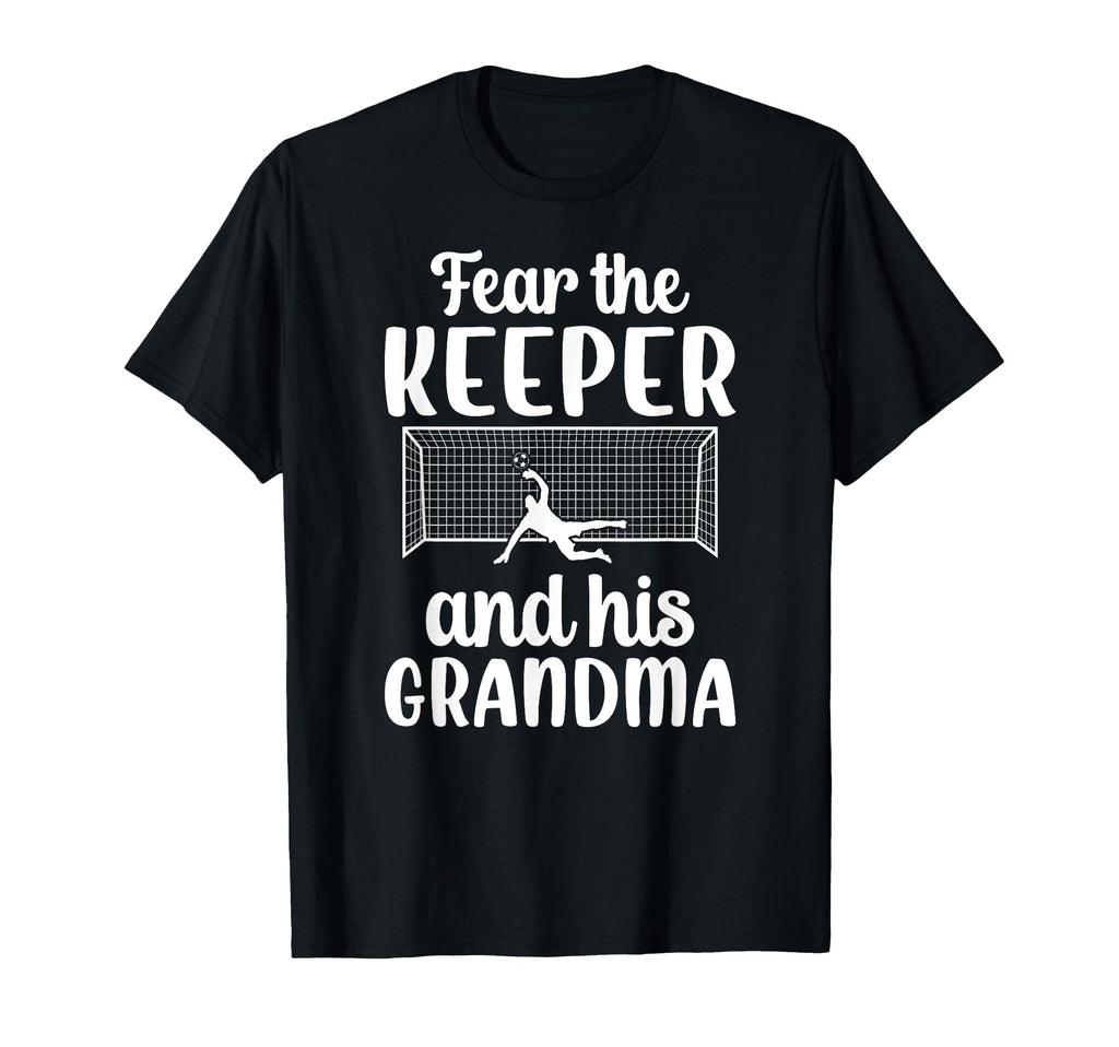 Funny Soccer Keeper Grandma T-Shirt - Casual Everyday Wear Men Women - T-Shirt, Sweatshirt, Hoodie
