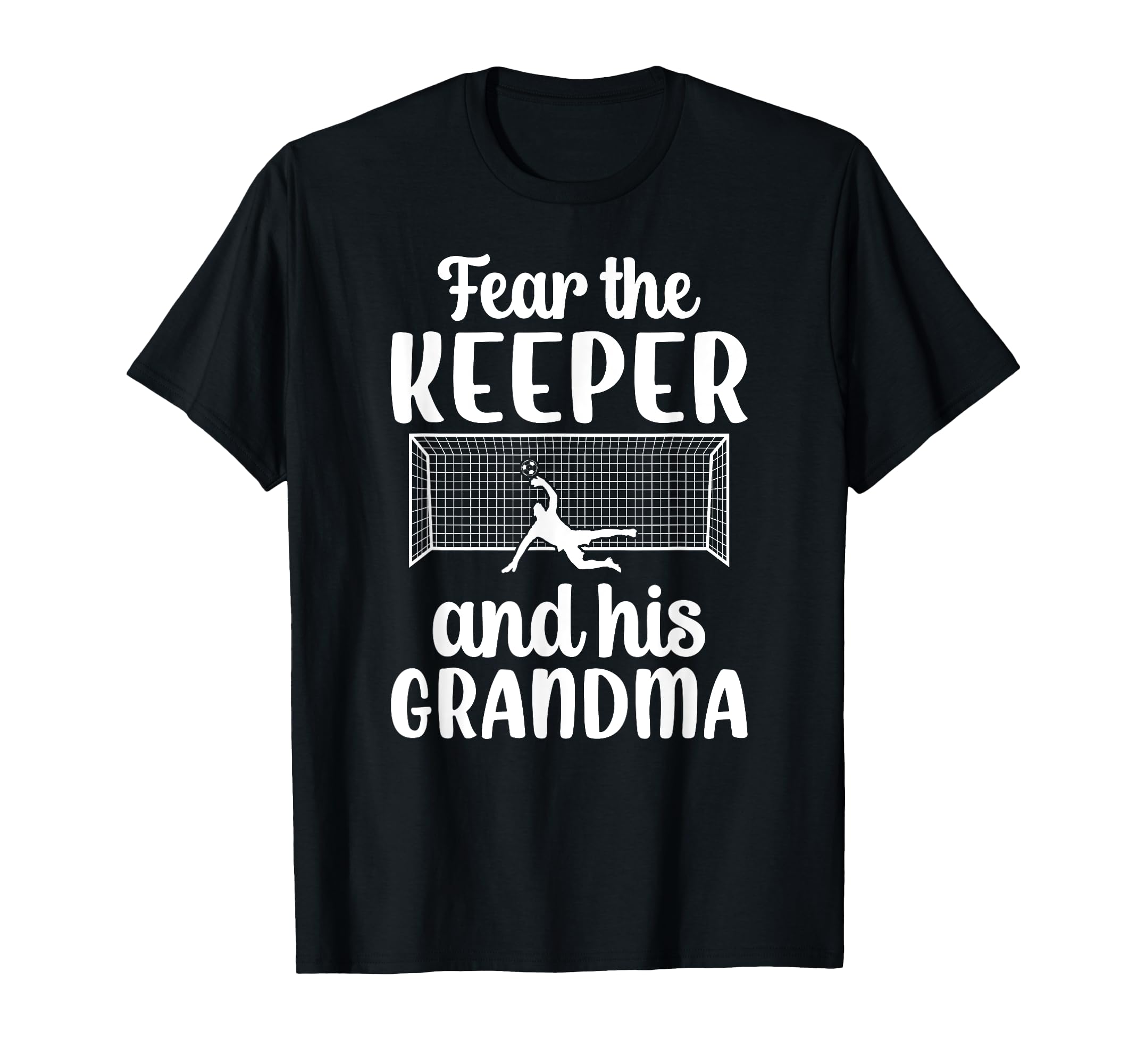 Funny Soccer Keeper Grandma T-Shirt - Casual Everyday Wear Men Women - T-Shirt, Sweatshirt, Hoodie