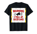 Warning I Yell Soccer Games T-Shirt - Aesthetic Graphic Men Women - T-Shirt, Sweatshirt, Hoodie