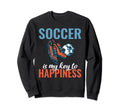 Soccer Is My Key To Happiness Soccer Sweatshirt - Graphic Print for Adults - T-Shirt, Sweatshirt, Hoodie