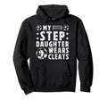 My Stepdaughter Soccer Step Dad Soccer Hoodie - Trendy Graphic Unisex - T-Shirt, Sweatshirt, Hoodie