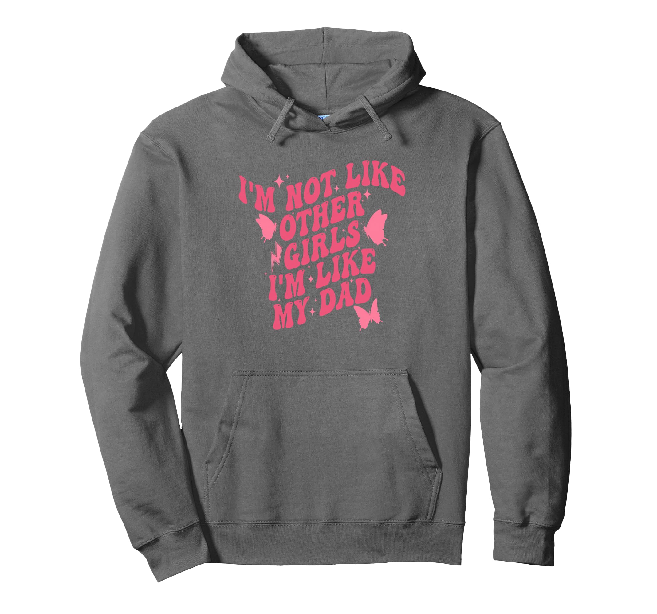 Im Not Like Other Im Like Dad Proud Hoodie - Trendy Graphic Men Women - T-Shirt, Sweatshirt, Hoodie